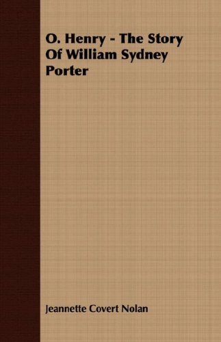 Cover for Jeannette Covert Nolan · O. Henry - the Story of William Sydney Porter (Paperback Book) (2007)