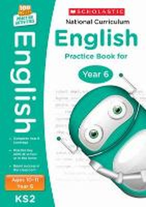 National Curriculum English Practice Book for Year 6 - 100 Practice Activities - Scholastic - Bøker - Scholastic - 9781407140599 - 26. juni 2014