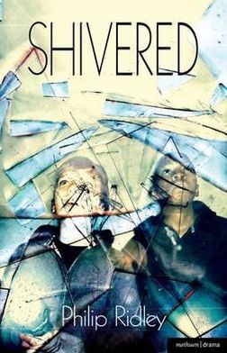 Cover for Philip Ridley · Shivered - Modern Plays (Paperback Book) (2012)