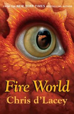 Cover for Chris D'lacey · The Last Dragon Chronicles: Fire World: Book 6 - The Last Dragon Chronicles (Paperback Book) (2011)