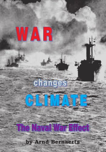 Cover for Arnd Bernaerts · War Changes Climate: the Naval War Effect (Paperback Book) (2006)