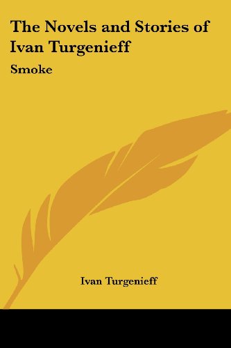 Cover for Ivan Turgenieff · The Novels and Stories of Ivan Turgenieff: Smoke (Paperback Bog) (2005)