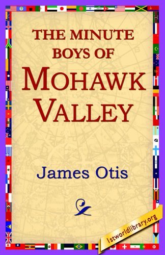 Cover for James Otis · The Minute Boys of Mohawk Valley (Pocketbok) (2005)