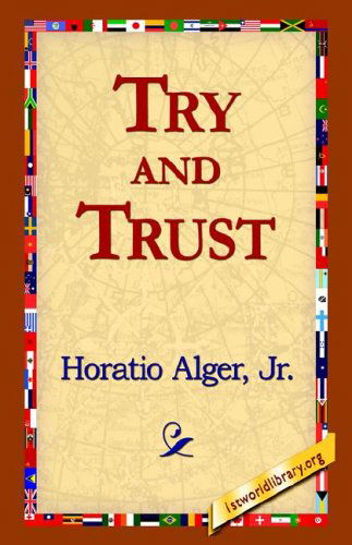 Cover for Horatio Jr. Alger · Try and Trust (Inbunden Bok) (2006)