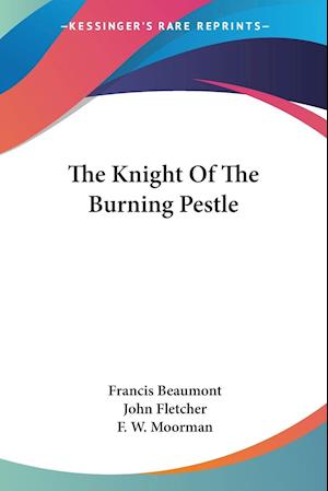 Cover for Francis Beaumont · The Knight Of The Burning Pestle (Paperback Book) (2006)