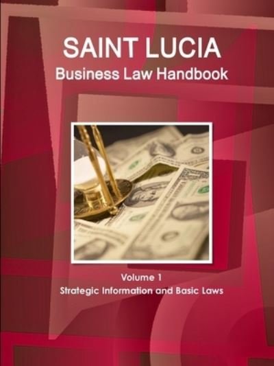 Cover for Ibp Usa · St. Lucia Business Law Handbook Volume 1 Strategic Information and Basic Laws (Paperback Book) (2018)