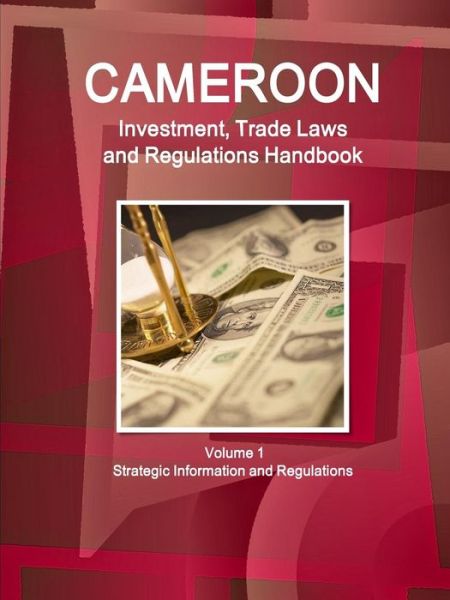 Cover for Inc Ibp · Cameroon Investment, Trade Laws and Regulations Handbook Volume 1 Strategic Information and Regulations (Paperback Book) (2015)