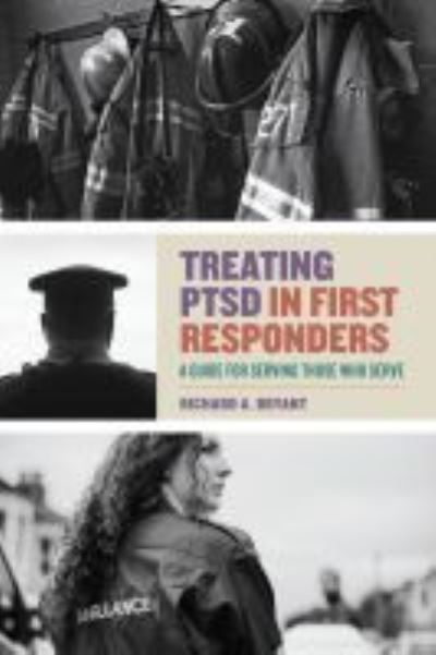 Cover for Richard A. Bryant · Treating PTSD in First Responders: A Guide for Serving Those Who Serve (Paperback Book) (2021)