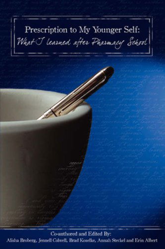 Cover for Annah Steckel · Prescription to My Younger Self: What I Learned After Pharmacy School (Paperback Book) (2008)