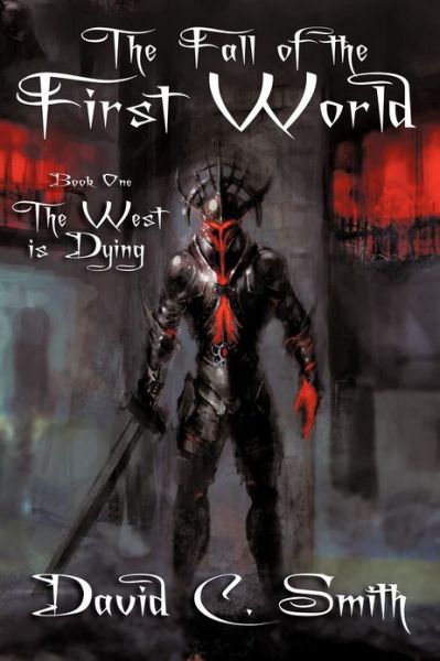 Cover for David C. Smith · The West is Dying (The Fall of the First World) (Volume 1) (Paperback Book) (2012)