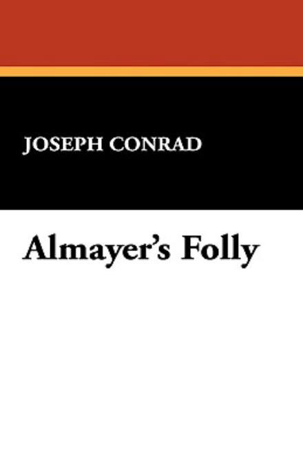 Cover for Joseph Conrad · Almayer's Folly (Hardcover Book) (2008)