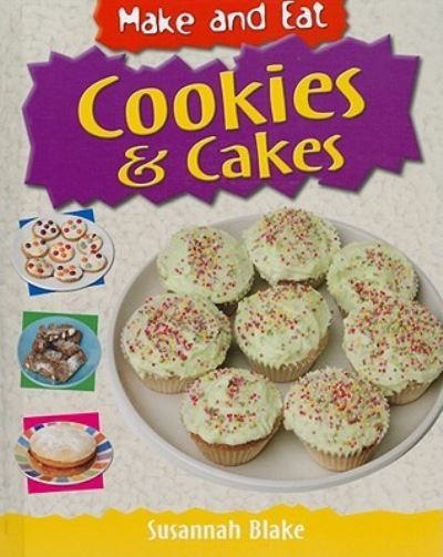 Cookies and cakes - Susannah Blake - Books - PowerKids Press - 9781435828599 - January 30, 2009