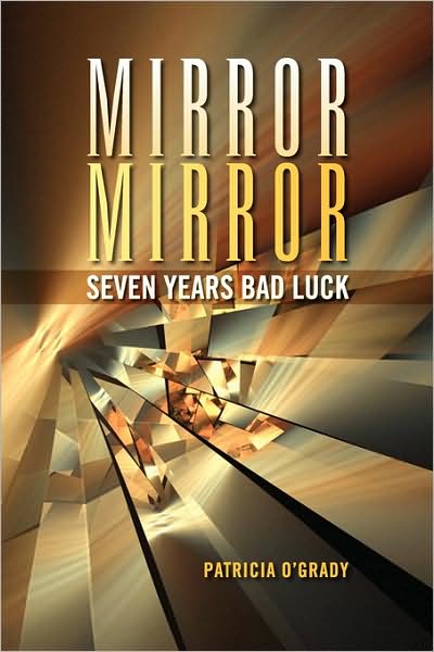 Cover for Patricia O'grady · Mirror Mirror Seven Years Bad Luck (Paperback Book) (2008)