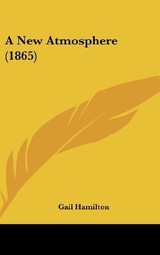 Cover for Gail Hamilton · A New Atmosphere (1865) (Hardcover Book) (2008)