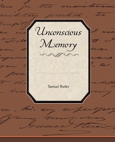 Unconscious Memory - Samuel Butler - Libros - Book Jungle - 9781438517599 - 18 de mayo de 2009
