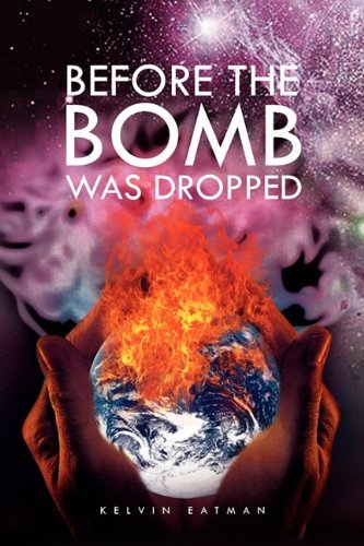 Cover for Kelvin Eatman · Before the Bomb Was Dropped (Paperback Bog) (2009)