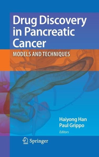 Cover for Haiyong Han · Drug Discovery in Pancreatic Cancer: Models and Techniques (Hardcover Book) [2010 edition] (2010)