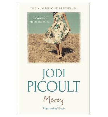 Mercy: an utterly heart breaking and completely unputdowanable novel - Jodi Picoult - Bücher - Hodder & Stoughton - 9781444754599 - 21. November 2013