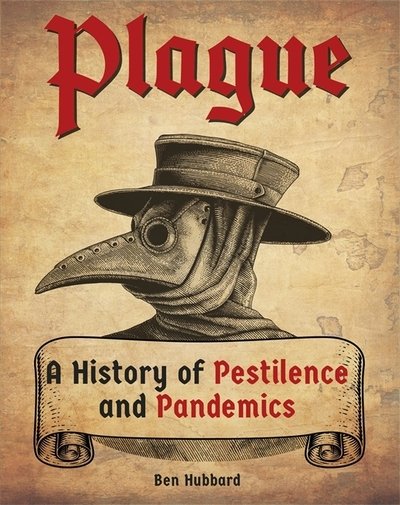 Cover for Ben Hubbard · Plague: A History of Pestilence and Pandemics (Hardcover bog) (2020)