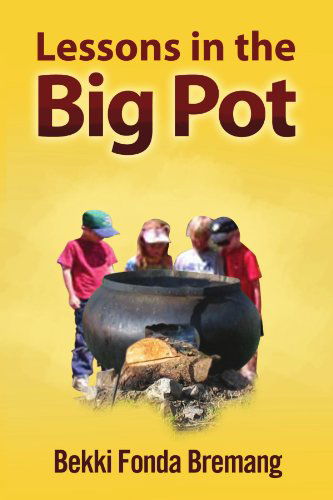 Cover for Bekki Fonda Bremang · Lessons in the Big Pot (Paperback Book) (2010)