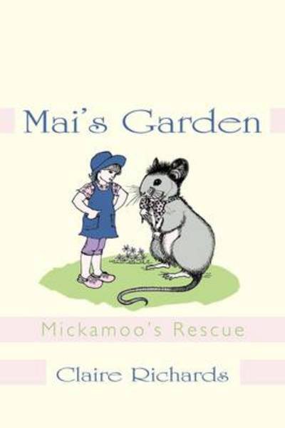 Cover for Claire Richards · Mai's Garden: Mickamoo's Rescue (Paperback Book) (2011)