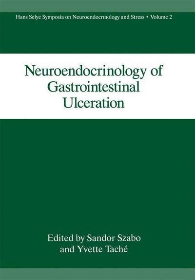 Cover for Sandor Szabo · Neuroendocrinology of Gastrointestinal Ulceration - Hans Selye Symposia on Neuroendocrinology and Stress (Taschenbuch) [Softcover reprint of the original 1st ed. 1995 edition] (2012)