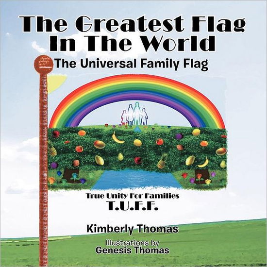 Cover for Kimberly Thomas · The Greatest Flag in the World: the Universal Family Flag (Paperback Book) (2012)