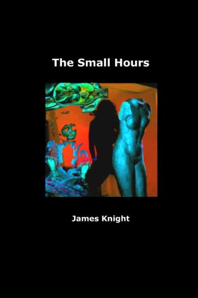 Cover for James Knight · Small Hours (Book) (2012)