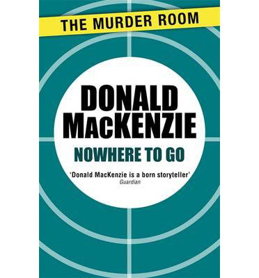 Cover for Donald MacKenzie · Nowhere to Go - Murder Room (Paperback Book) (2014)