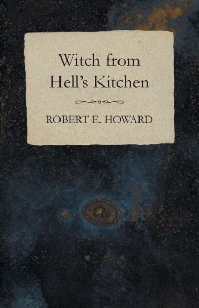 Cover for Robert E. Howard · Witch from Hell's Kitchen (Pocketbok) (2014)