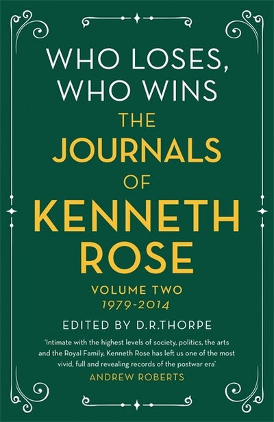 Who Loses, Who Wins: The Journals of Kenneth Rose: Volume Two 1979-2014 - Kenneth Rose - Książki - Orion Publishing Co - 9781474610599 - 12 maja 2022