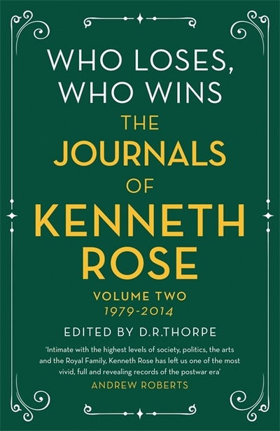 Who Loses, Who Wins: The Journals of Kenneth Rose: Volume Two 1979-2014 - Kenneth Rose - Libros - Orion Publishing Co - 9781474610599 - 12 de mayo de 2022