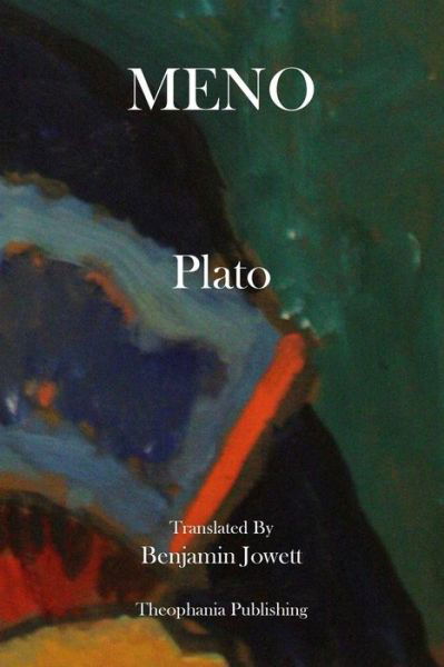 Meno - Plato - Books - CreateSpace Independent Publishing Platf - 9781475006599 - March 8, 2012