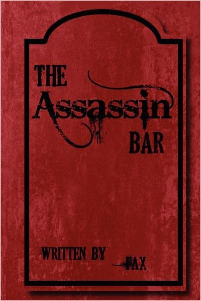 Cover for Fax · The Assassin Bar: a Short Dark Humor Play (Volume 1) (Taschenbuch) (2001)