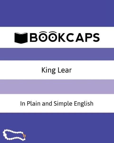 Cover for William Shakespeare · King Lear in Plain and Simple English: a Modern Translation and the Original Version (Paperback Book) (2012)