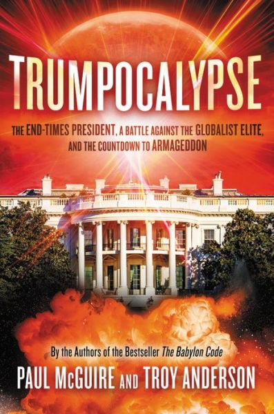 Cover for Paul McGuire · Trumpocalypse: The End-Times President, a Battle Against the Globalist Elite, and the Countdown to Armageddon (Hardcover Book) (2018)