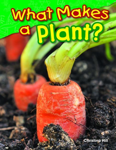 Cover for Christina Hill · What Makes a Plant? (Paperback Book) (2014)