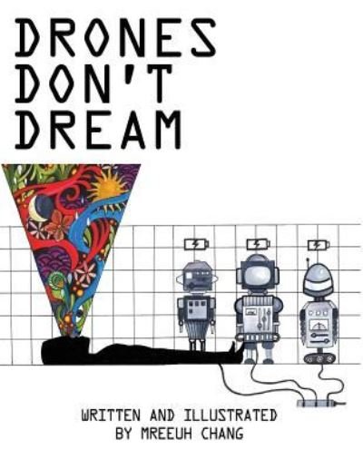 Cover for Mreeuh Chang · Drones Don't Dream (Paperback Bog) (2018)