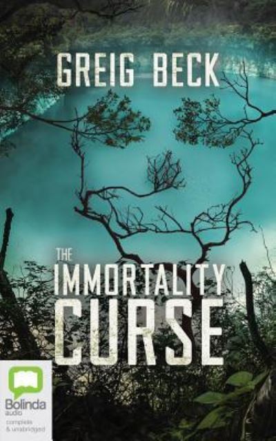 The Immortality Curse - Greig Beck - Musiikki - Bolinda Audio - 9781489403599 - lauantai 15. heinäkuuta 2017