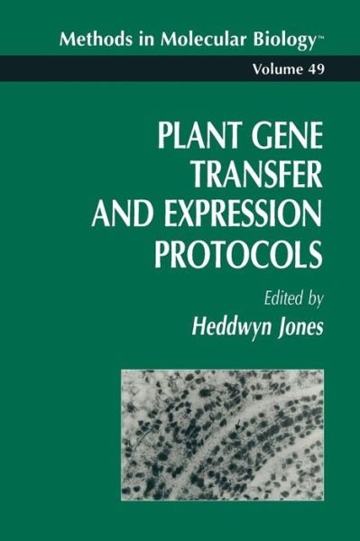 Cover for Heddwyn Jones · Plant Gene Transfer and Expression Protocols - Methods in Molecular Biology (Taschenbuch) [1995 edition] (2013)