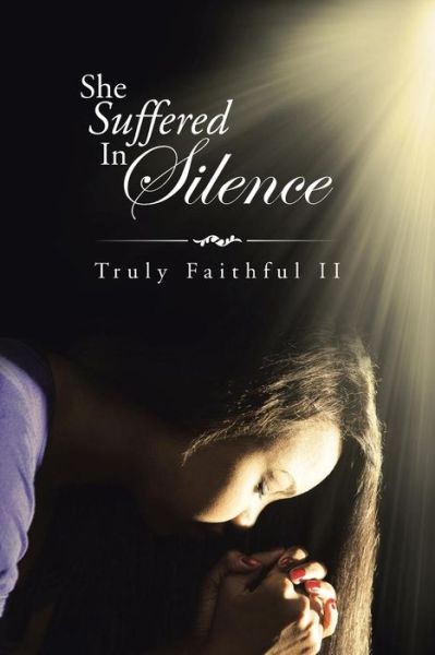 Cover for Truly Faithful II · She Suffered In Silence (Paperback Bog) (2016)