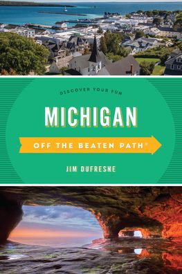 Cover for Jim Dufresne · Michigan Off the Beaten Path®: Discover Your Fun - Off the Beaten Path Series (Paperback Book) [Thirteenth edition] (2021)