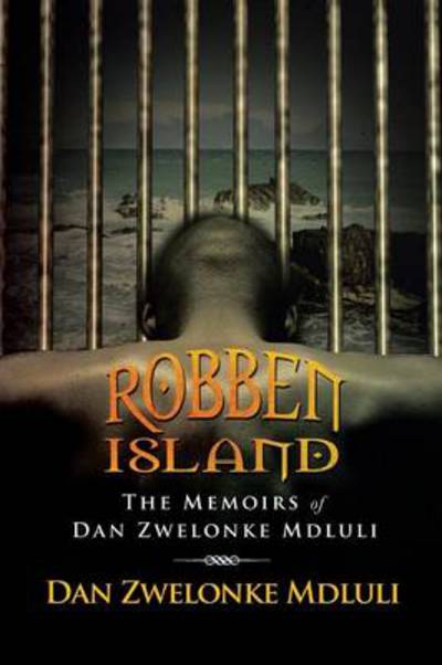 Cover for Dan Zwelonke Mdluli · Robben Island: the Memoirs of Dan Zwelonke Mdluli (Paperback Book) (2013)