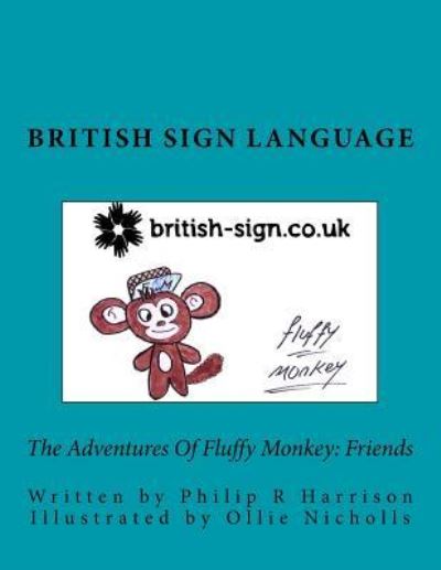 Cover for Philip R Harrison · The Adventures of Fluffy Monkey: Friends British Sign Language (Paperback Book) (2014)