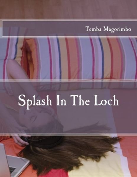 Cover for Temba Magorimbo · Splash In The Loch (Pocketbok) (2014)