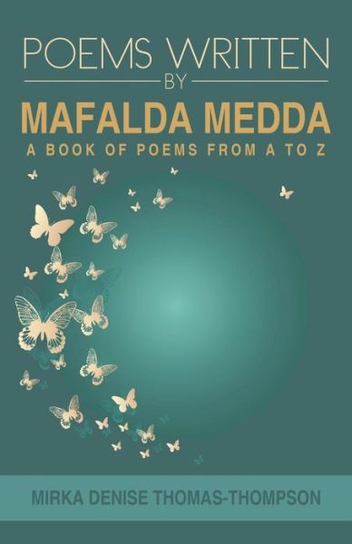 Cover for Mirka Denise Thomas-thompson · Poems Written by Mafalda Medda: a Book of Poems from a to Z (Paperback Book) (2014)