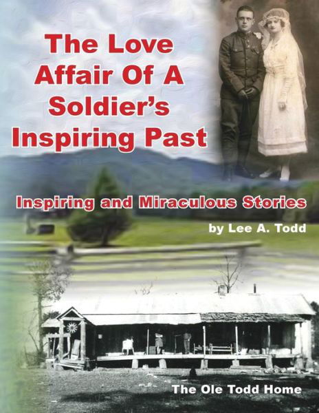 Cover for Lee a Todd · The Love Affair of a Soldier's Inspiring Past: Inspiring and Miraculous Stories (Taschenbuch) (2014)