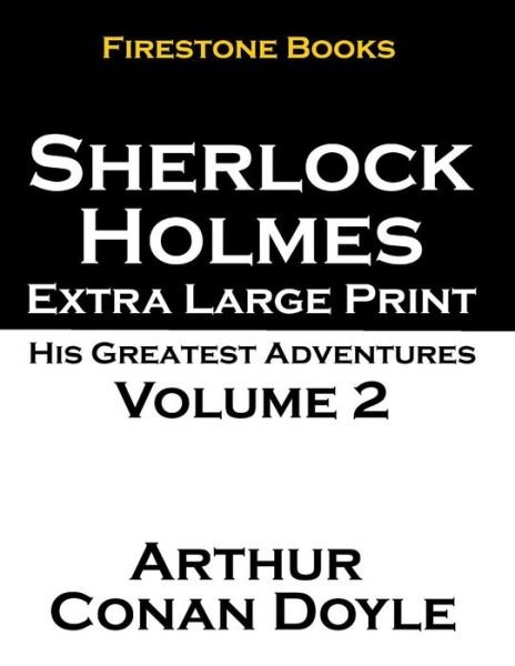 Cover for Arthur Conan Doyle · Sherlock Holmes Extra Large Print: His Greatest Adventures Volume 2 (Pocketbok) (2014)