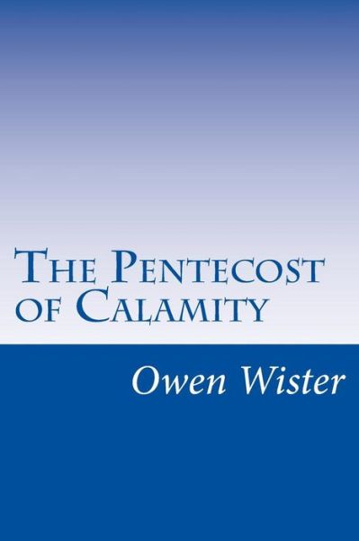 Cover for Owen Wister · The Pentecost of Calamity (Paperback Book) (2014)