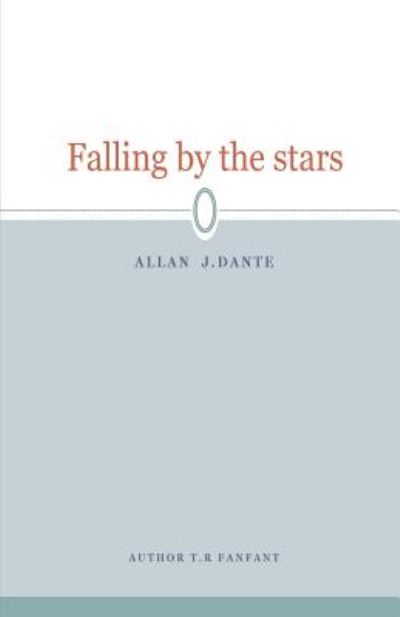 Cover for Taina R Fanfant · Falling by the Stars: Allan J.dante (Paperback Book) (2014)